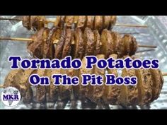 the words tornado potatoes on the pit boss are in front of some skewers