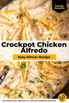 a skillet with chicken alfredo in it and the title overlay reads, crockpot chicken alfredo easy dinner recipe