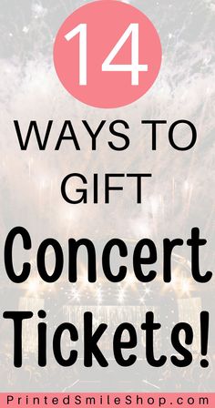 This post is about concert ticket gifts and how to gift concert tickets. Read the best ideas for planning a concert ticket gift surprise to help you have a fun concert ticket reveal. Find out more about printable concert ticket templates at printedsmileshop.com Ways To Gift Concert Tickets