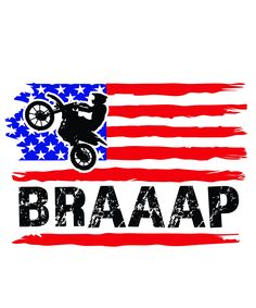 an american flag with the words braaap and a person on a bike in front of it