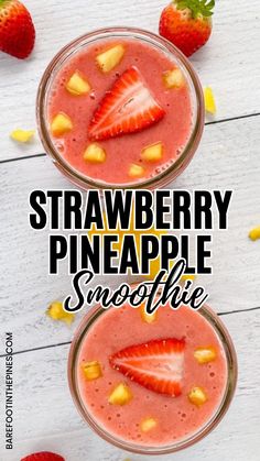 strawberry pineapple smoothie in two glasses with strawberries on the side and text overlay that reads, strawberry pineapple smoothie