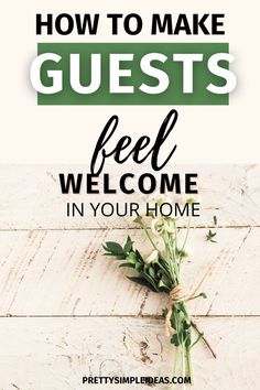 the words how to make guests feel welcome in your home