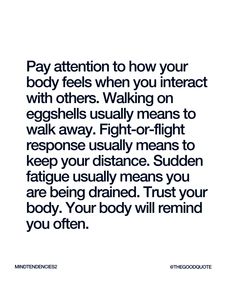 a quote that says pay attention to how your body feels when you interact with others