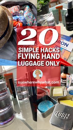 the words 20 simple hacks flying hand luggage only are shown in this collage