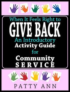 the book cover for when it feels right to give back an infotory activity guide for community service