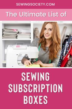 the ultimate list of sewing subscription boxes