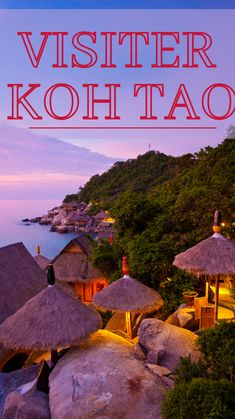 the words visiter koh tao are in front of an image of some thatched huts