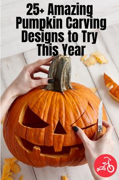 someone carving a pumpkin with the words 25 amazing pumpkin carving designs to try this year