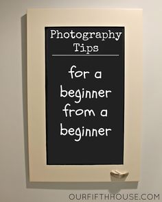 a black and white sign that says photography tips for a beginner from a beginner