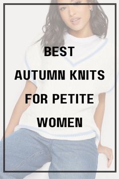 Autumn knitwear for Petite women under 5'4 or 164cm! Fall knits for shorties this season. Best Autumn knits for Petites from different Petite-friendly fashion brands and retailers. Autumn and winter season are slowly approaching. Knitwear and knit material are some of the most popular clothing for the Fall season. It is probably because knitwear is soft, cosy and warm for when the weather gets colder and chillier. Best Autumn sweaters and cardigans for Petite Women. Read the Petite fashion blog and do not forget to subscribe to not miss out on more style guides! :) Petite Fashion Outfits, Autumn Sweaters, Fall Knits, Balloon Sleeve Cardigan, Autumn Knitwear, Popular Clothing, Petite Sweaters, Knit Dresses, Sweaters And Cardigans