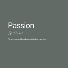 the words passion are written in white on a gray background