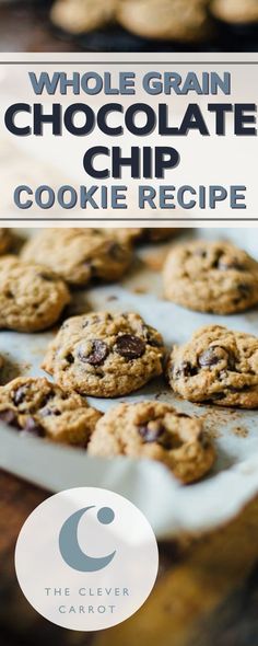 whole grain chocolate chip cookie recipe on a baking sheet with text overlay that reads, whole grain chocolate chip cookie recipe