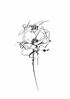 a black and white drawing of a flower with the word stay on it's side