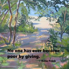 a painting with a quote on it that says no one has ever become poor by giving