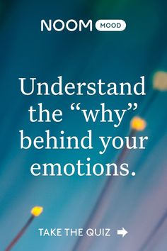 an advertisement with the words,'understand the why behind your emotions take the quiz '