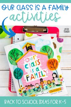 the back to school ideas for k - 5 class with text overlay that reads our class is a family activities