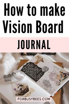 an open book with the title how to make vision board journal