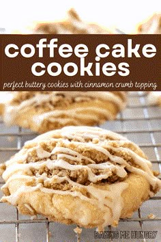 coffee cake cookies with cinnamon crumb toppings are cooling on a wire rack and the title reads, coffee cake cookies perfect buttery cookies with cinnamon crumb toppings