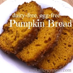 three slices of pumpkin bread on a plate with the words dairy - free, egg - free pumpkin bread