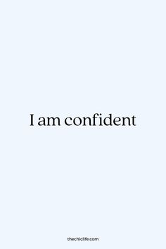 the words i am confident are in black and white on a light blue background,