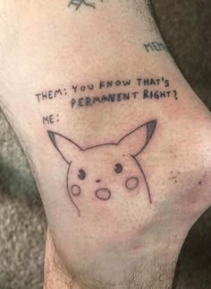 a person with a tattoo on their leg that says, them you know that's permanentment right?