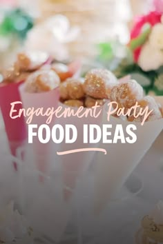 an arrangement of food items with the words engagement party food ideas