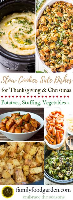 four different pictures with the words slow cooker side dishes for thanksgiving and christmas potatoes, stuffing, vegetables