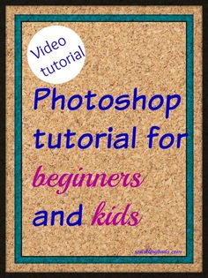 a cork board with the words photoshop for beginners and kids