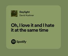 daylight - david kushner Spotify For Artists, 365 Jar, Songs That Describe Me, Meaningful Lyrics, Song Lyric Quotes, Music Quotes Lyrics, Lyrics Aesthetic, Favorite Lyrics, Me Too Lyrics