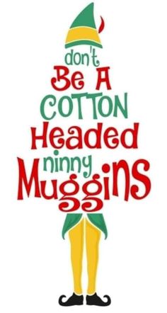 a christmas tree with the words don't be a cotton headed mini mugins