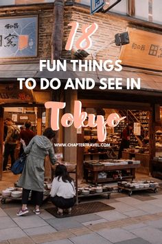 people standing in front of a store with the words 13 fun things to do and see in tokyo