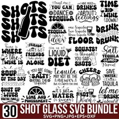 the 30 shot glass svg bundle is shown in black and white, with different font styles