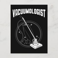 a black and white poster with the words vacuumologist on it