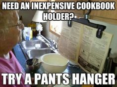 an old man sitting in front of a sink with the caption, 15 genius hacks need an expensive cookbook holder? try a pants hanger