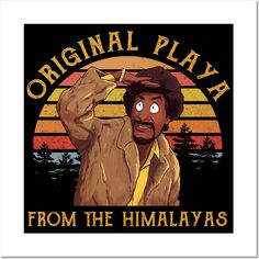 the original playa from the himalayas is featured in this retro style poster