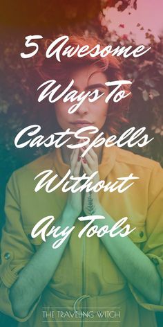 5 Awesome Ways To Cast Spells Without Any Tools — The Traveling Witch Witch Notes, Real Spells, What Is Spirituality, Real Love Spells, Witchcraft Magic, Witch Bottles, Easy Spells, Witchcraft Books, Online Psychic