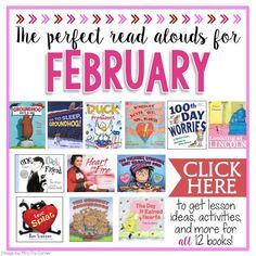 the perfect read alouds for february to get lesson ideas, activities and more for all books