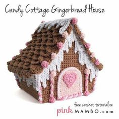 a crocheted gingerbread house is shown with the words candy cottage gingerbread house