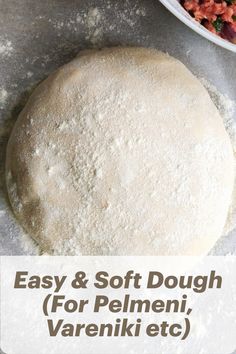 an easy and soft dough for pelmenii varenii eq