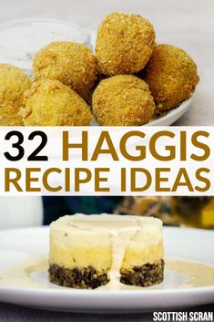 three different images with the words 32 haggis recipe ideas on top and bottom