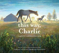 the cover of this way, charlie by aaron levi and charles sanosoo with an image of two horses