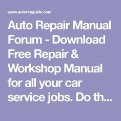 an auto repair manual with the words auto repair manual and instructions for service jobs do't