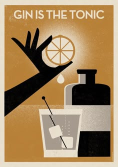 a poster that says gin is the tonic with a hand reaching for an orange slice