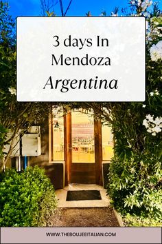 the entrance to an apartment building with text overlay that reads 3 days in mendoza argentina