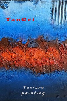 an orange and blue painting with the words texture painting on it's bottom corner