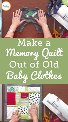 two hands are on top of an old baby clothes and the words make a memory quilt out of old baby clothes