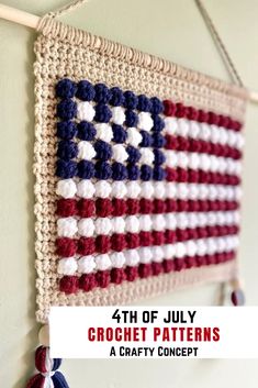 the 4th of july crochet pattern is an american flag hanging on a wall