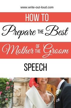 a man and woman kissing in front of the words how to prepare the best mother of the groom speech