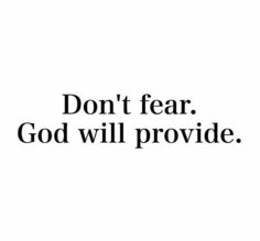 the words don't fear god will provide