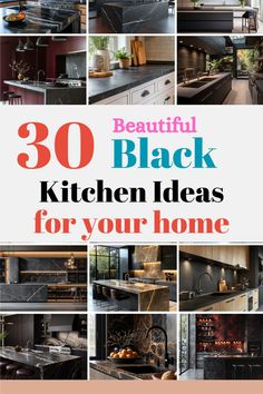 the words beautiful black kitchen ideas for your home are shown in many different styles and colors